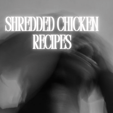 Shredded Chicken Recipes
