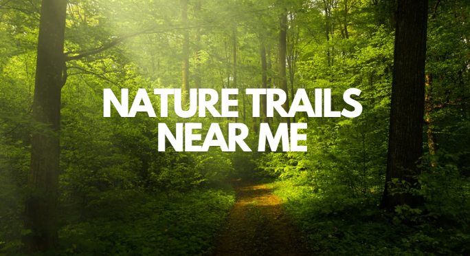 Narure Trails Near Me