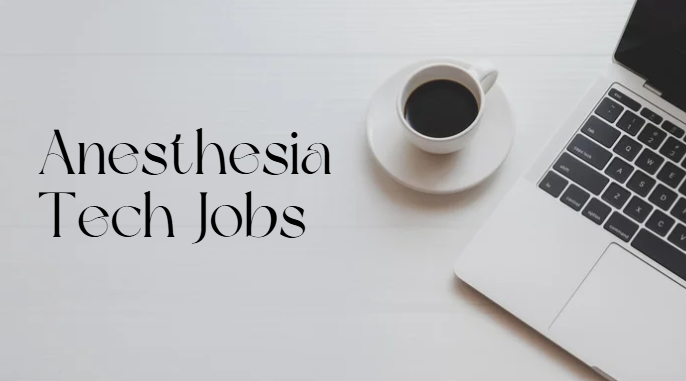 Anesthesia Tech Jobs