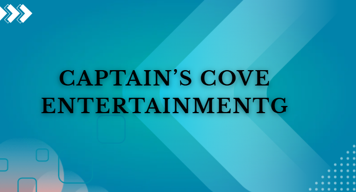 Captain's cove entertainment
