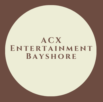 ACX entertainment bayshore