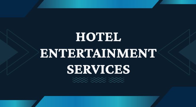 Hotel entertainment services