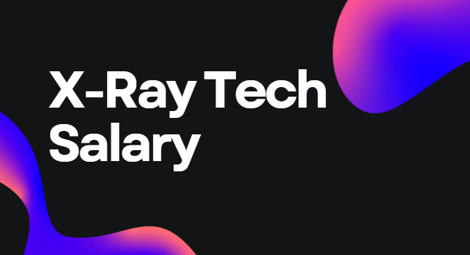 X-Ray tech salary