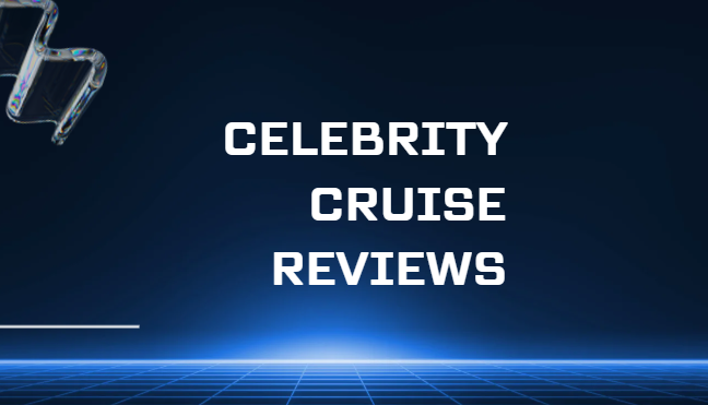 Celebrity cruise reviews