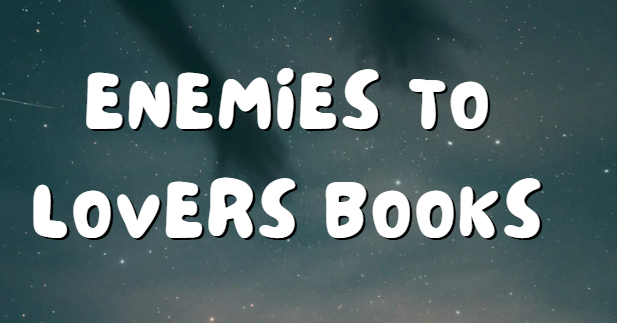 Enemies to lovers books