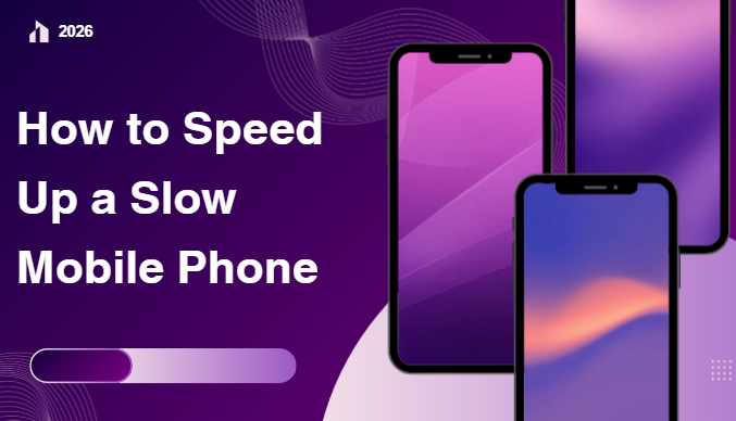 how to speed up a slow mobile phone