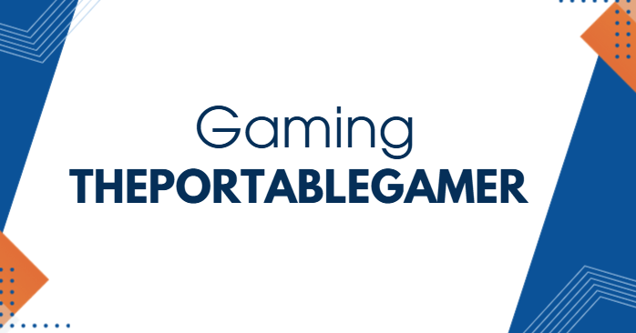 Gaming theportablegamer