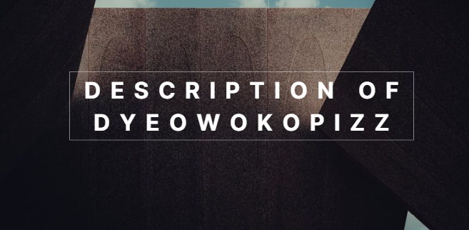 Description of dyeowokopizz
