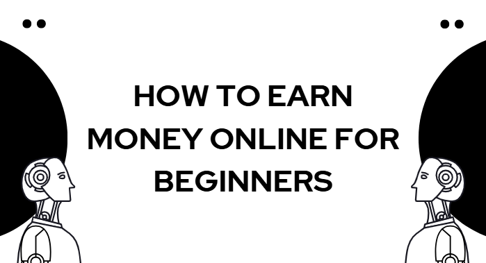 How to earn money online for beginners