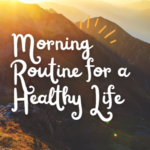 Morning routine for a healthy life
