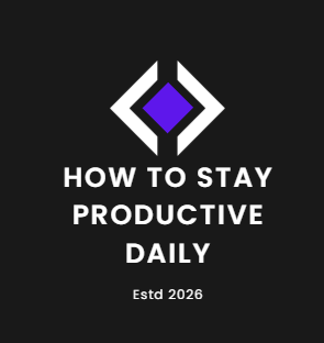 How to stay productive daily