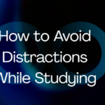 How to avoid distractions while studying