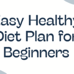 Easy healthy diet plan for beginners