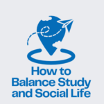 How to balance study and social life