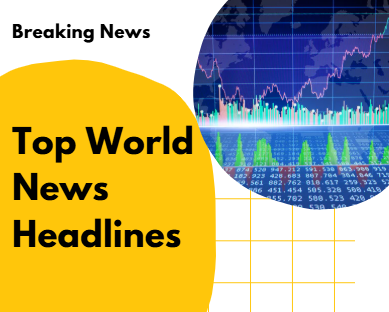 Top world news headlines