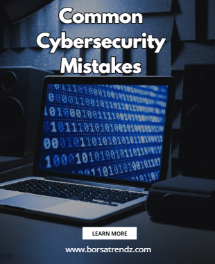 Common cybersecurity mistakes
